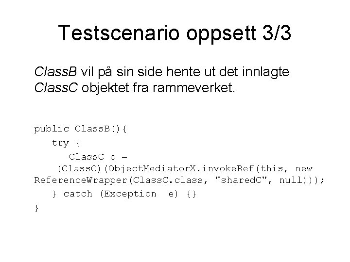 Testscenario oppsett 3/3 Class. B vil på sin side hente ut det innlagte Class.