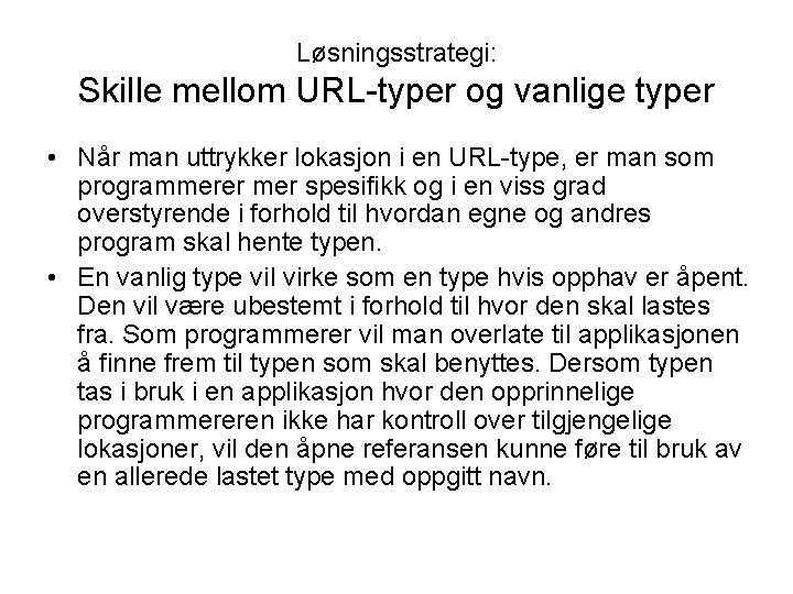 Løsningsstrategi: Skille mellom URL-typer og vanlige typer • Når man uttrykker lokasjon i en