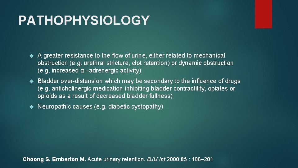 PATHOPHYSIOLOGY A greater resistance to the flow of urine, either related to mechanical obstruction
