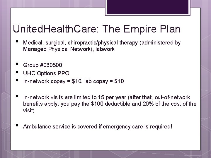 United. Health. Care: The Empire Plan • • • Medical, surgical, chiropractic/physical therapy (administered United. Health. Care: The Empire Plan • • • Medical, surgical, chiropractic/physical therapy (administered