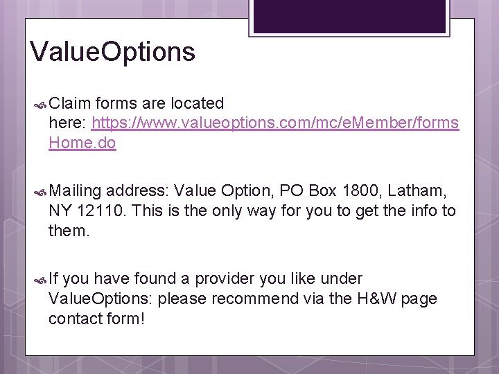 Value. Options Claim forms are located here: https: //www. valueoptions. com/mc/e. Member/forms Home. do Value. Options Claim forms are located here: https: //www. valueoptions. com/mc/e. Member/forms Home. do