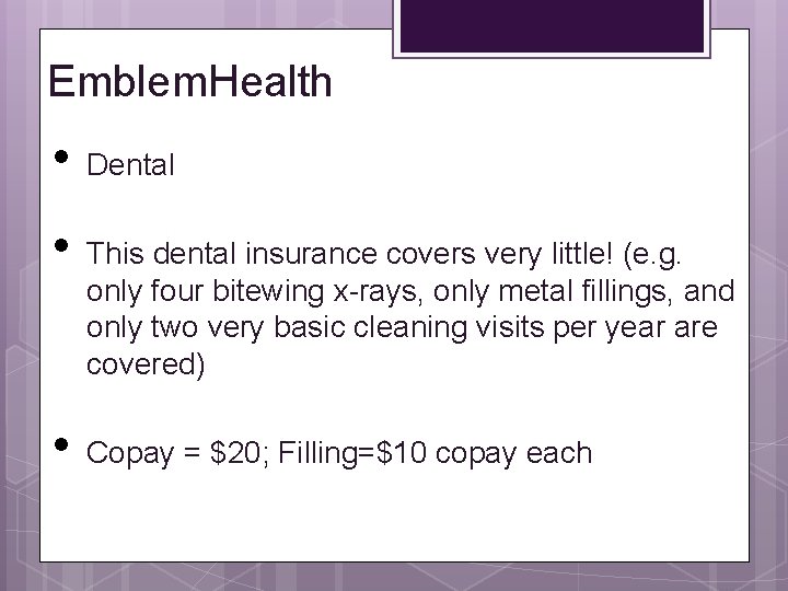 Emblem. Health • • • Dental This dental insurance covers very little! (e. g. Emblem. Health • • • Dental This dental insurance covers very little! (e. g.