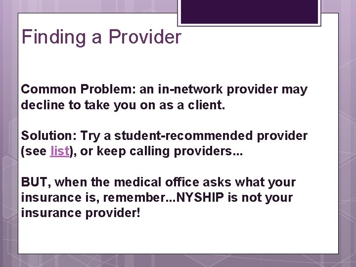 Finding a Provider Common Problem: an in-network provider may decline to take you on Finding a Provider Common Problem: an in-network provider may decline to take you on