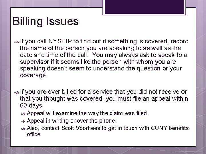 Billing Issues If you call NYSHIP to find out if something is covered, record Billing Issues If you call NYSHIP to find out if something is covered, record
