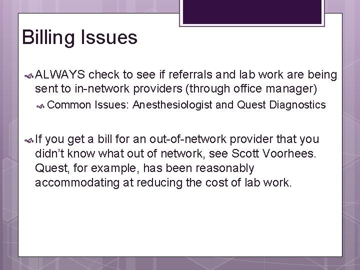 Billing Issues ALWAYS check to see if referrals and lab work are being sent Billing Issues ALWAYS check to see if referrals and lab work are being sent