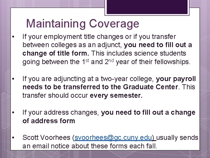 Maintaining Coverage • If your employment title changes or if you transfer between colleges Maintaining Coverage • If your employment title changes or if you transfer between colleges