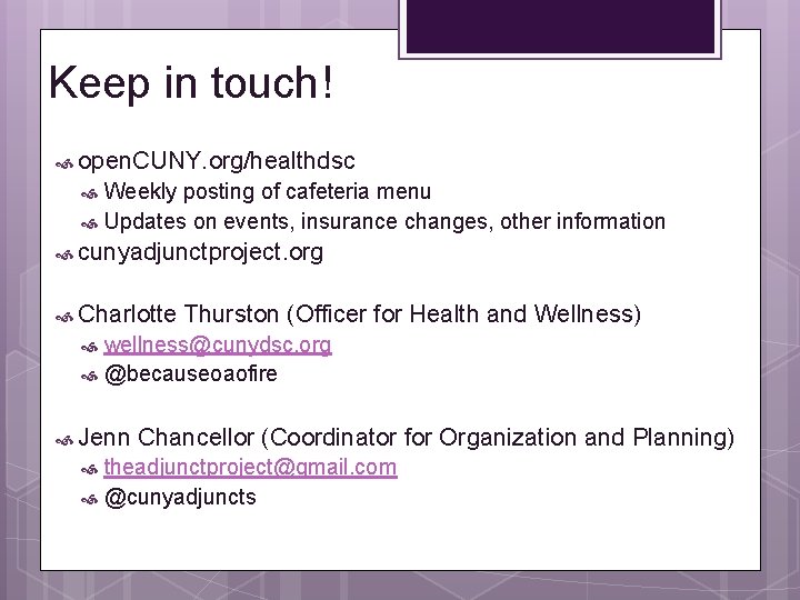 Keep in touch! open. CUNY. org/healthdsc Weekly posting of cafeteria menu Updates on events, Keep in touch! open. CUNY. org/healthdsc Weekly posting of cafeteria menu Updates on events,
