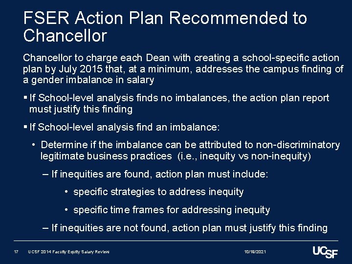 FSER Action Plan Recommended to Chancellor to charge each Dean with creating a school-specific FSER Action Plan Recommended to Chancellor to charge each Dean with creating a school-specific