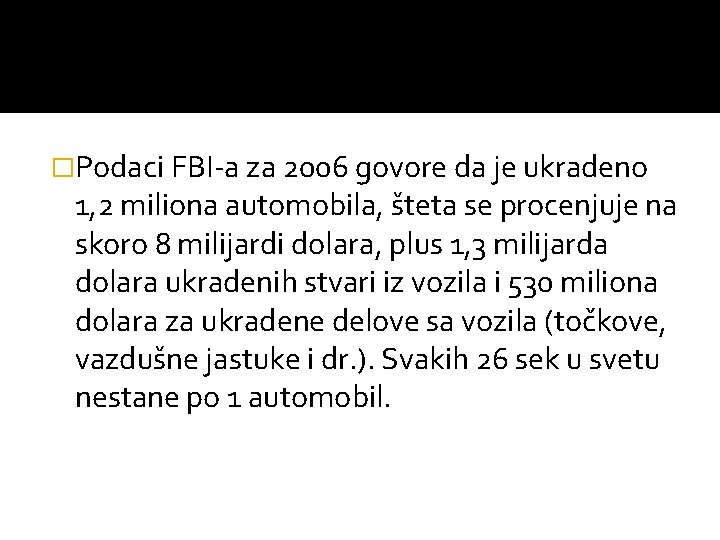 �Podaci FBI-a za 2006 govore da je ukradeno 1, 2 miliona automobila, šteta se