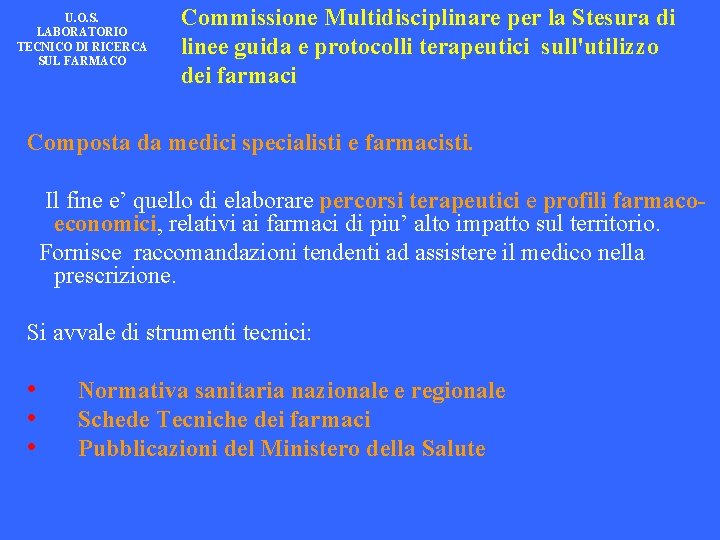 U. O. S. LABORATORIO TECNICO DI RICERCA SUL FARMACO Commissione Multidisciplinare per la Stesura