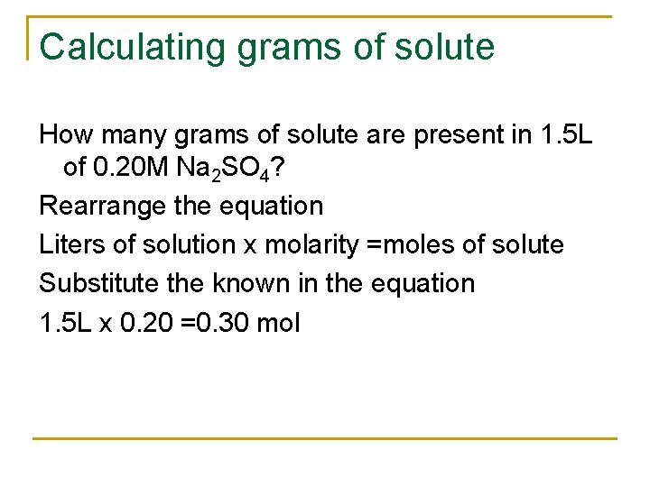 Calculating grams of solute How many grams of solute are present in 1. 5