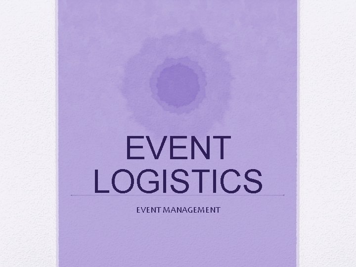 EVENT LOGISTICS EVENT MANAGEMENT 