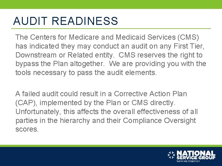 AUDIT READINESS The Centers for Medicare and Medicaid Services (CMS) has indicated they may