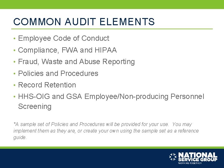 COMMON AUDIT ELEMENTS • Employee Code of Conduct • Compliance, FWA and HIPAA •