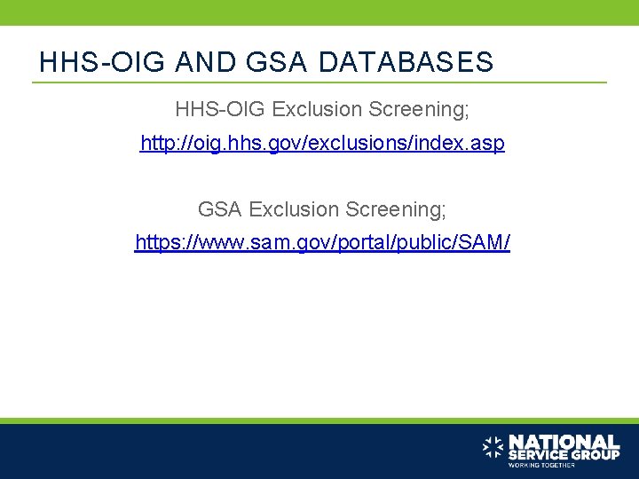 HHS-OIG AND GSA DATABASES HHS-OIG Exclusion Screening; http: //oig. hhs. gov/exclusions/index. asp GSA Exclusion