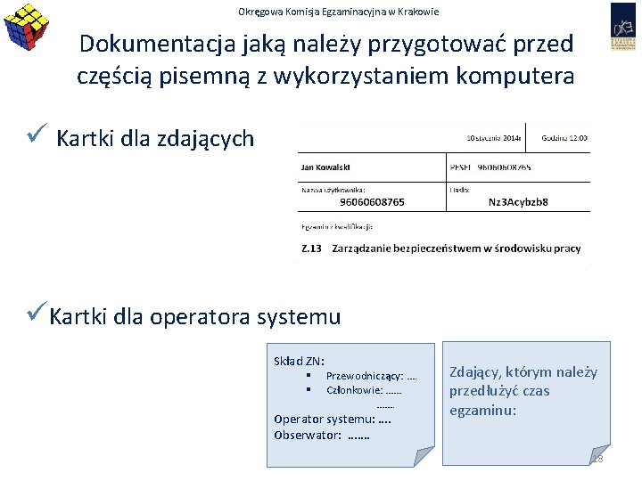 Okręgowa Komisja Egzaminacyjna w Krakowie Dokumentacja jaką należy przygotować przed częścią pisemną z wykorzystaniem