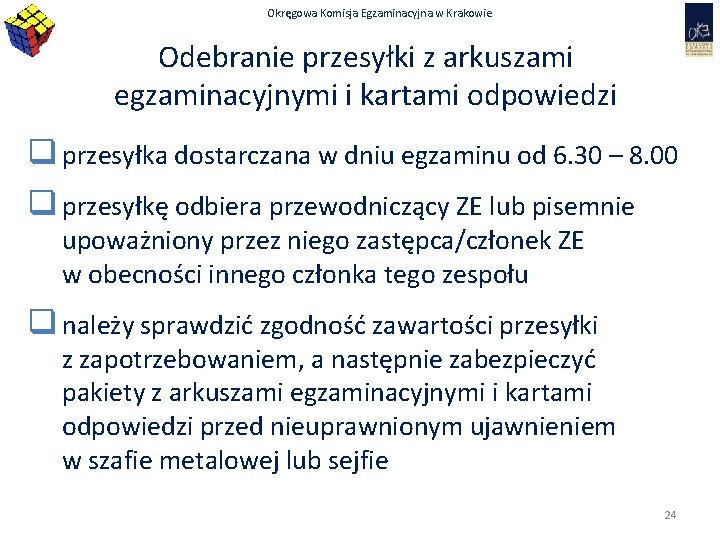 Okręgowa Komisja Egzaminacyjna w Krakowie Odebranie przesyłki z arkuszami egzaminacyjnymi i kartami odpowiedzi q