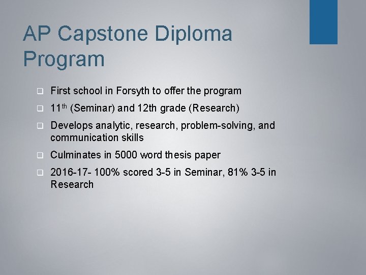 AP Capstone Diploma Program q First school in Forsyth to offer the program q