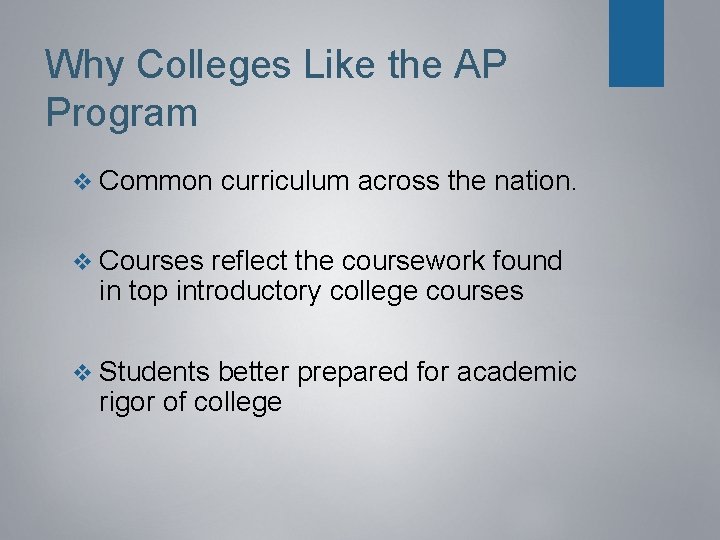 Why Colleges Like the AP Program v Common curriculum across the nation. v Courses