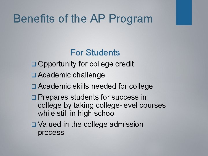 Benefits of the AP Program For Students q Opportunity for college credit q Academic