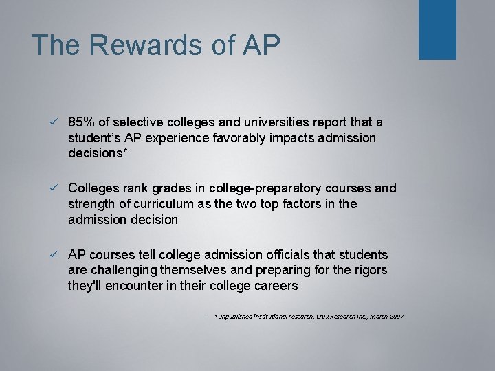 The Rewards of AP ü 85% of selective colleges and universities report that a