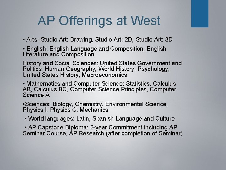 AP Offerings at West • Arts: Studio Art: Drawing, Studio Art: 2 D, Studio