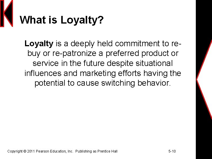 What is Loyalty? Loyalty is a deeply held commitment to rebuy or re-patronize a
