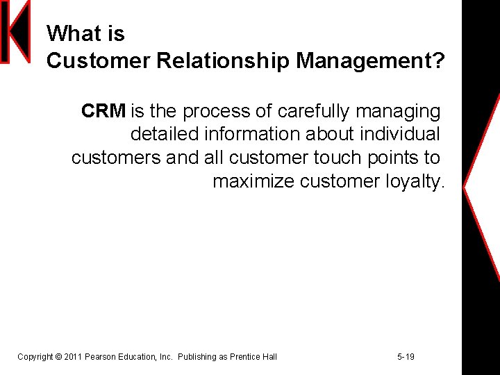 What is Customer Relationship Management? CRM is the process of carefully managing detailed information
