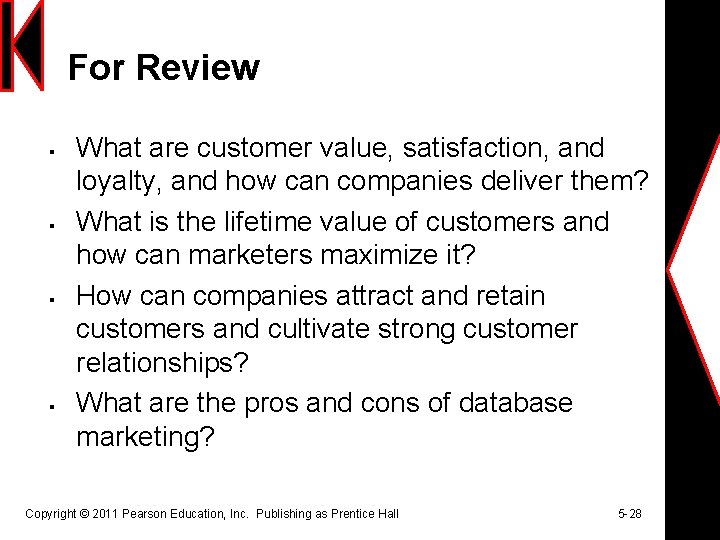 For Review § § What are customer value, satisfaction, and loyalty, and how can
