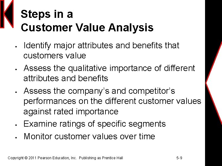 Steps in a Customer Value Analysis § § § Identify major attributes and benefits