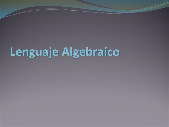 Lenguaje Algebraico 