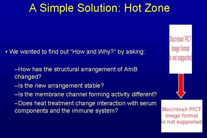 A Simple Solution: Hot Zone • We wanted to find out “How and Why?