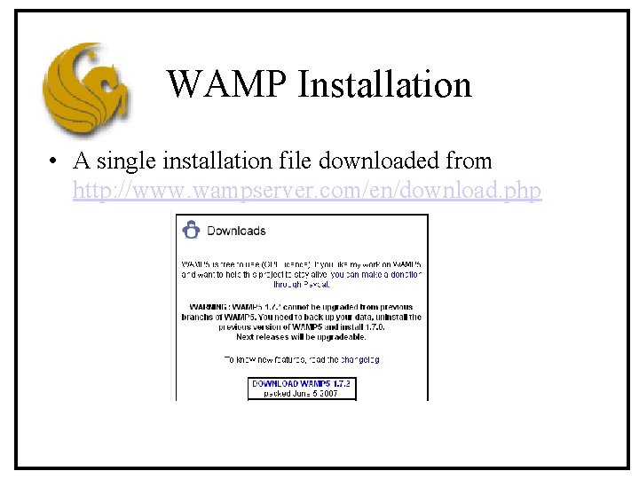 WAMP Installation • A single installation file downloaded from http: //www. wampserver. com/en/download. php