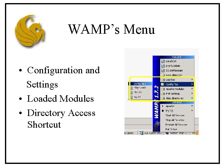 WAMP’s Menu • Configuration and Settings • Loaded Modules • Directory Access Shortcut 
