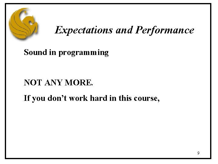 Expectations and Performance Sound in programming NOT ANY MORE. If you don’t work hard