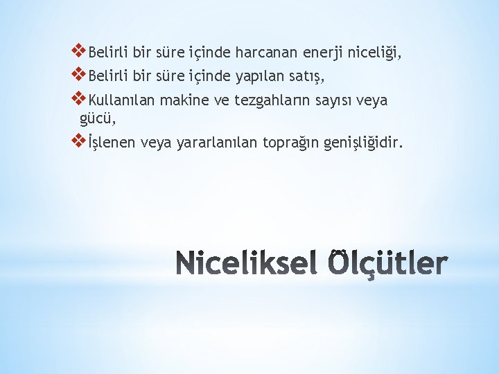 v. Belirli bir süre içinde harcanan enerji niceliği, v. Belirli bir süre içinde yapılan