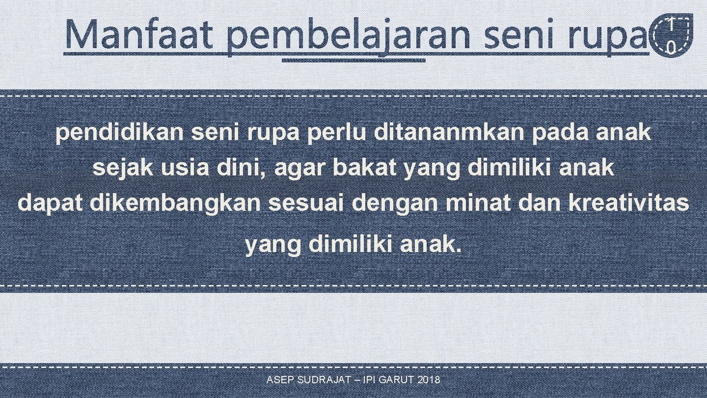 1 0 pendidikan seni rupa perlu ditananmkan pada anak sejak usia dini, agar bakat