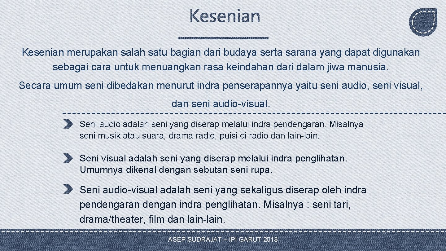 Kesenian merupakan salah satu bagian dari budaya serta sarana yang dapat digunakan sebagai cara