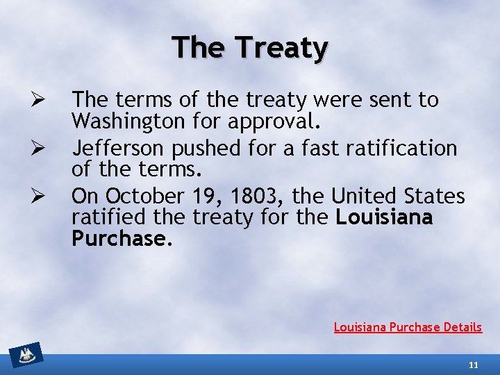 The Treaty Ø Ø Ø The terms of the treaty were sent to Washington