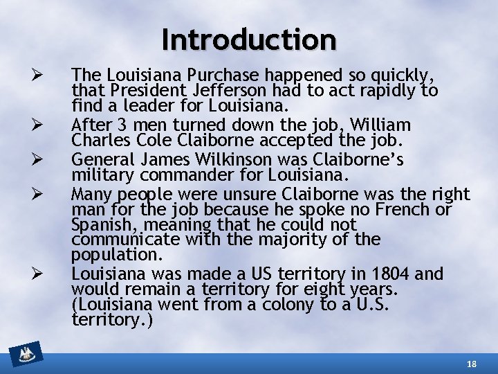 Introduction Ø Ø Ø The Louisiana Purchase happened so quickly, that President Jefferson had