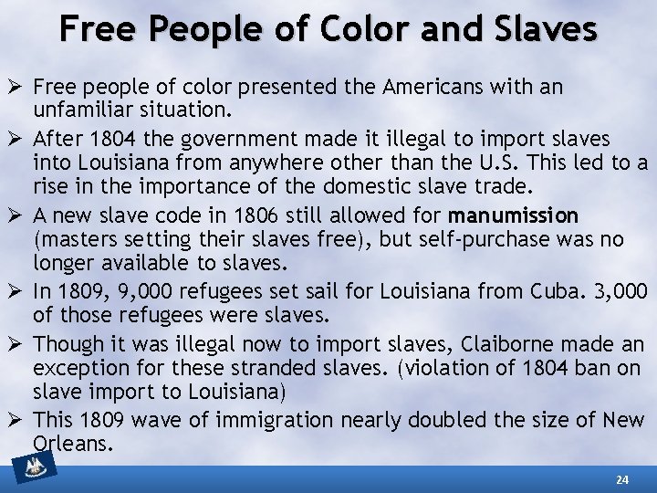 Free People of Color and Slaves Ø Free people of color presented the Americans