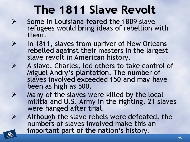 The 1811 Slave Revolt Ø Ø Ø Some in Louisiana feared the 1809 slave