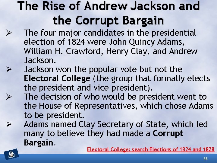 The Rise of Andrew Jackson and the Corrupt Bargain Ø Ø The four major