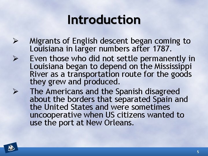Introduction Ø Ø Ø Migrants of English descent began coming to Louisiana in larger