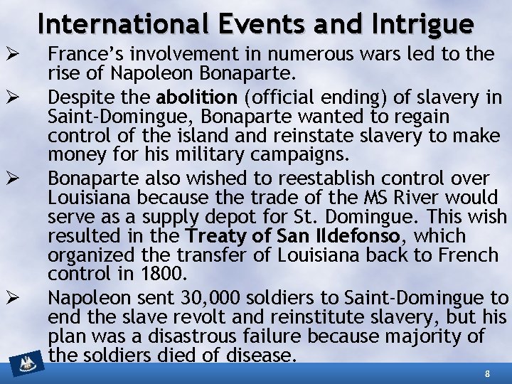 International Events and Intrigue Ø Ø France’s involvement in numerous wars led to the