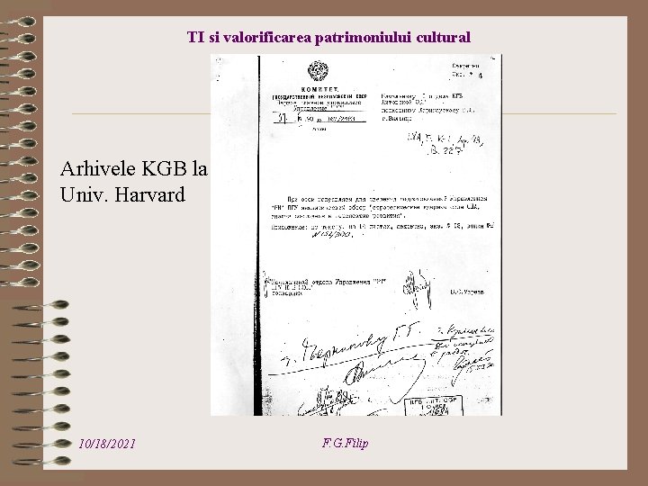 TI si valorificarea patrimoniului cultural Arhivele KGB la Univ. Harvard 10/18/2021 F. G. Filip