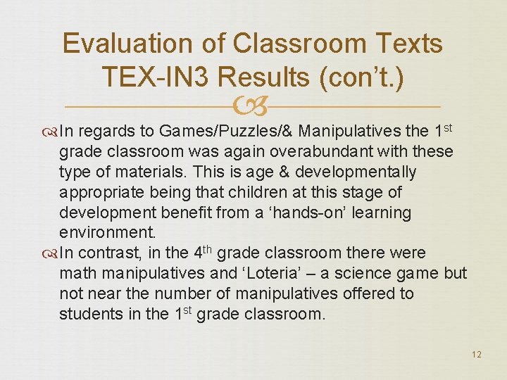 Evaluation of Classroom Texts TEX-IN 3 Results (con’t. ) In regards to Games/Puzzles/& Manipulatives