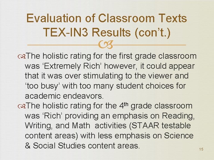 Evaluation of Classroom Texts TEX-IN 3 Results (con’t. ) The holistic rating for the