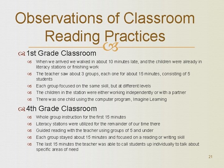 Observations of Classroom Reading Practices 1 st Grade Classroom When we arrived we walked