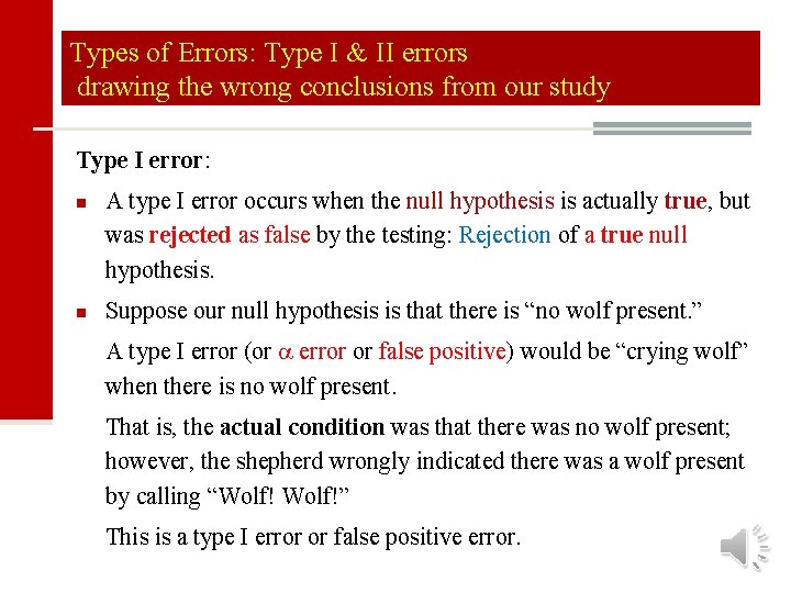 Types of Errors: Type I & II errors drawing the wrong conclusions from our